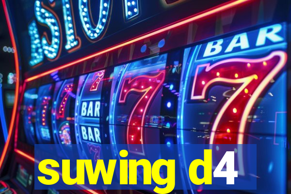 suwing d4